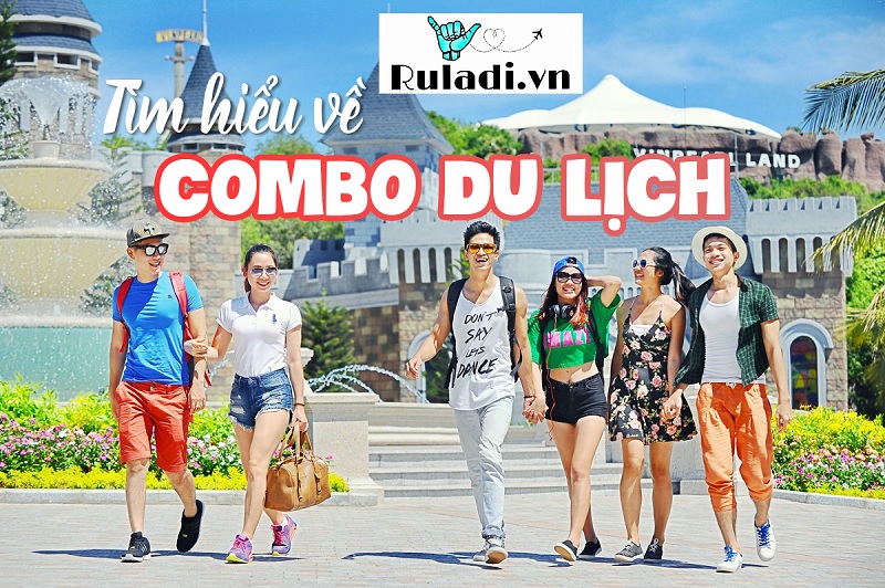 Vì sao nên đặt combo du lịch? Combo du lịch giá rẻ có những gì nổi bật?